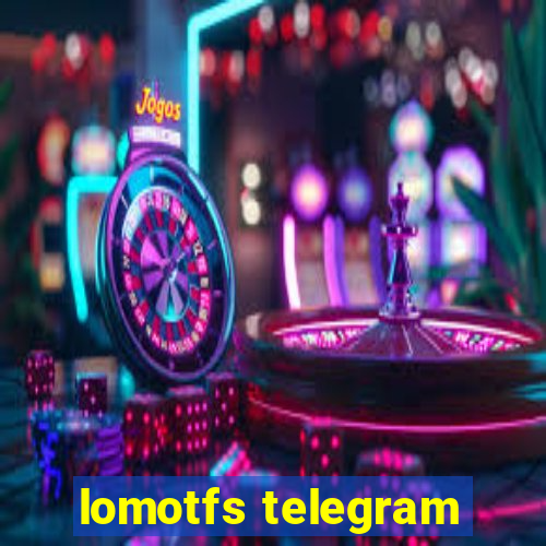 lomotfs telegram